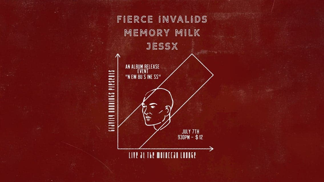 Gravity Bookings Presents: Fierce Invalids, Memory Milk & JessX